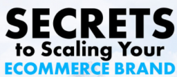 Secrets to Scaling Your eCommerce Brand